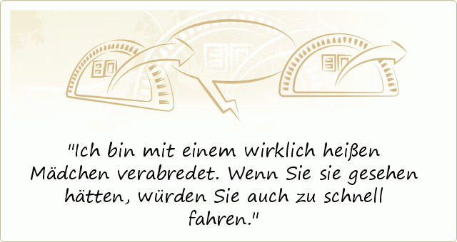 Zu schnelles Fahren einer von 15 Sprüchen