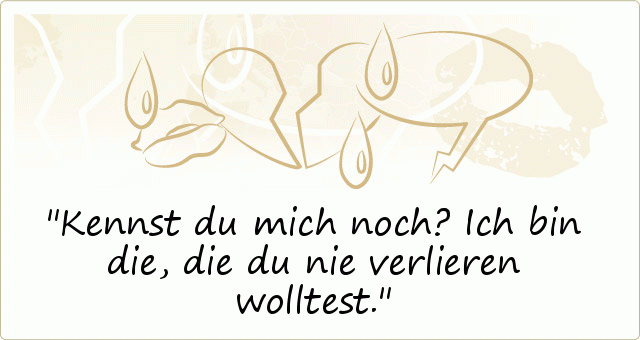 Kennst du mich noch? Ich bin die, die du nie verlieren wolltest. Kennst du mich noch? Ich bin die, die du nie verlieren wolltest.