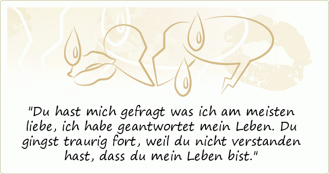 Liebeskummer Sprüche einer von 79 Sprüchen