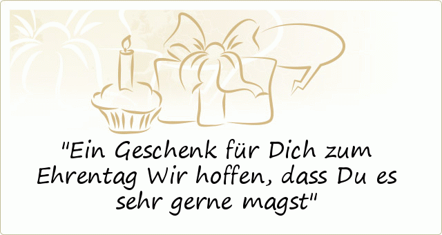 Ein Geschenk für Dich zum Ehrentag
Wir hoffen, dass Du es sehr gerne magst Ein Geschenk für Dich zum Ehrentag
Wir hoffen, dass Du es sehr gerne magst