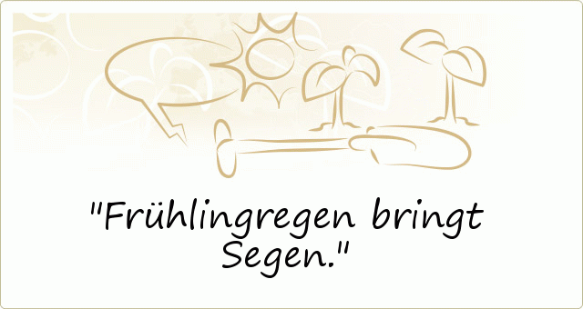 Frühlingregen bringt Segen. Frühlingregen bringt Segen.