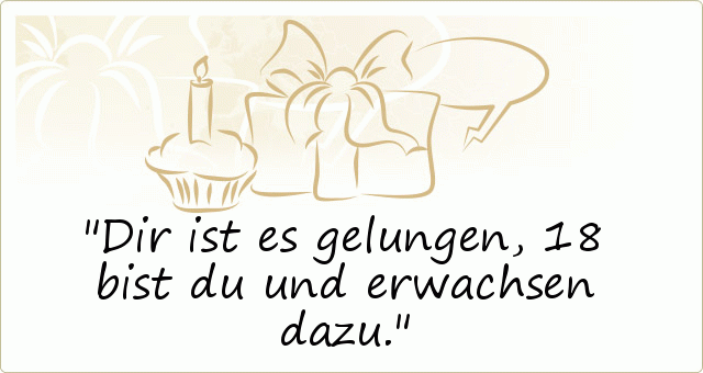 Sprüche zum 18. Geburtstag einer von 20 Sprüchen