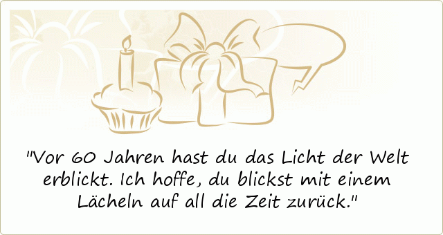 Sprüche zum 60. Geburtstag einer von 41 Sprüchen