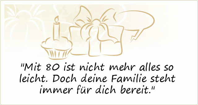Sprüche zum 80. Geburtstag einer von 20 Sprüchen