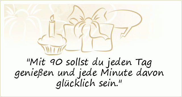 42++ Zum 90 geburtstag sprueche ideas