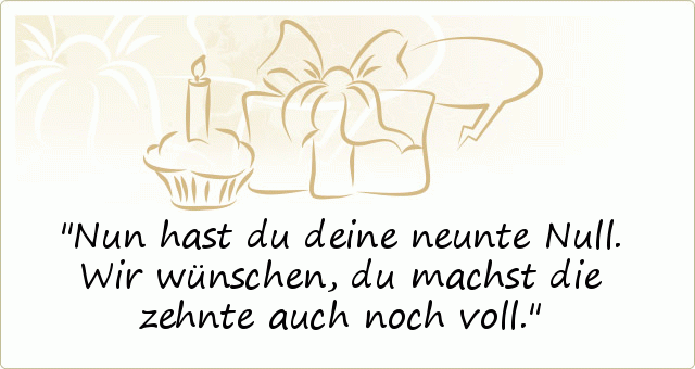 Sprüche zum 90. Geburtstag einer von 20 Sprüchen