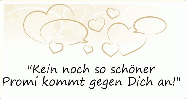 Kein noch so schöner Promi kommt gegen Dich an! Kein noch so schöner Promi kommt gegen Dich an!