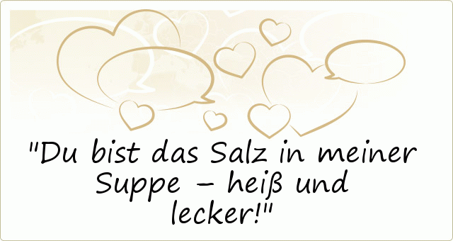 Lustige Liebessprüche einer von 19 Sprüchen