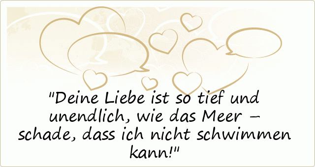 Lustige Liebessprüche einer von 19 Sprüchen