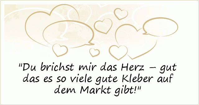 Lustige Liebessprüche einer von 19 Sprüchen