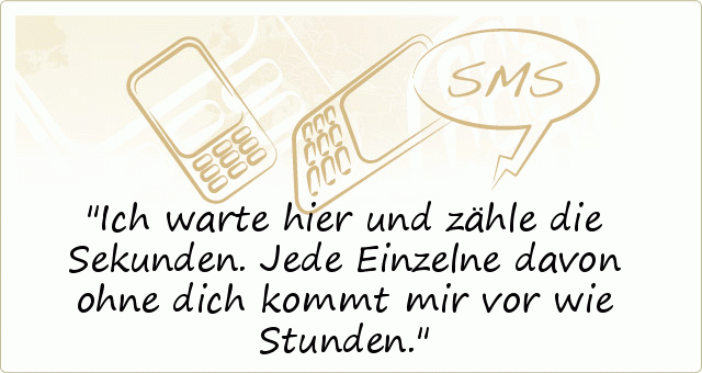 SMS Sprüche über Vermissen einer von 20 Sprüchen
