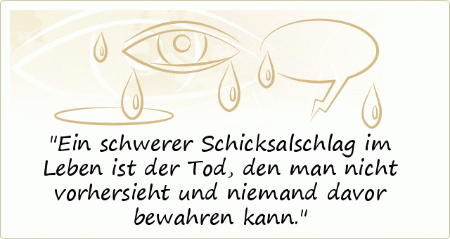 Sprüche zur Trauer einer von 17 Sprüchen