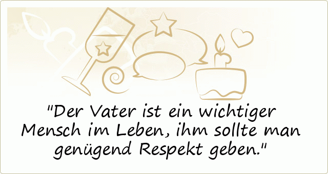 Sprüche zum Vatertag einer von 15 Sprüchen