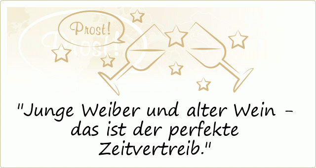 35+ Bier auf wein spruch , Trinksprüche einer von 18 Sprüchen