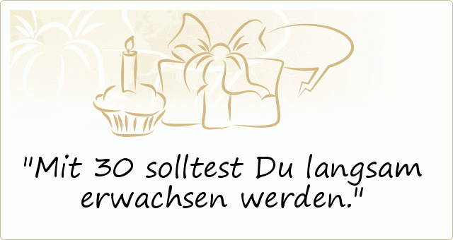 Lustige Sprüche zum 30. Geburtstag einer von 20 Sprüchen