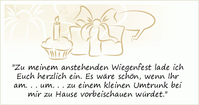 Einladungstexte zum Geburtstag einer von 19 Sprüchen