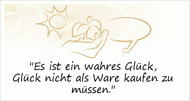 Glück Sprüche einer von 48 Sprüchen