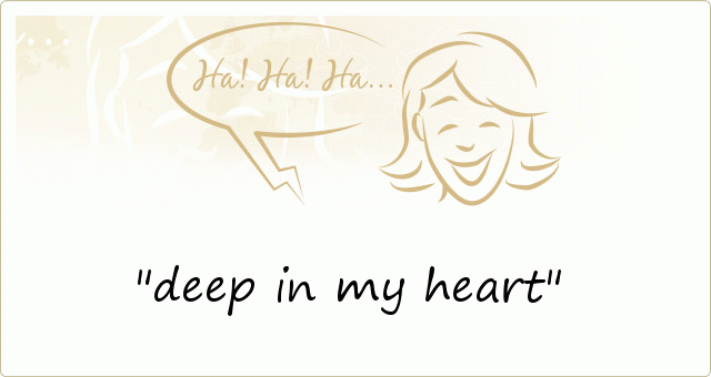 deep in my heart deep in my heart