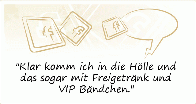 Klar komm ich in die Hölle und das sogar mit Freigetränk und VIP Bändchen. Klar komm ich in die Hölle und das sogar mit Freigetränk und VIP Bändchen.