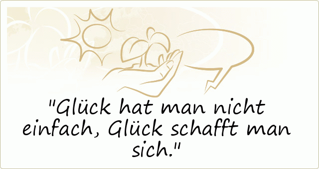 Glück Sprüche einer von 48 Sprüchen