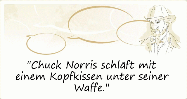 Chuck Norris schläft mit einem Kopfkissen unter seiner Waffe. Chuck Norris schläft mit einem Kopfkissen unter seiner Waffe.