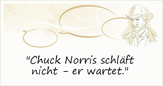 Chuck Norris schläft nicht - er wartet. Chuck Norris schläft nicht - er wartet.