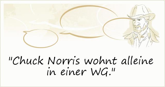 Chuck Norris wohnt alleine in einer WG. Chuck Norris wohnt alleine in einer WG.