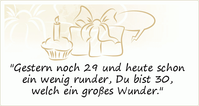 Sprüche zum 30. Geburtstag einer von 41 Sprüchen