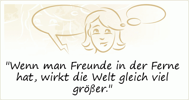 Wenn man Freunde in der Ferne hat, wirkt die Welt gleich viel größer. Wenn man Freunde in der Ferne hat, wirkt die Welt gleich viel größer.