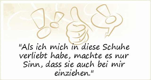 Als ich mich in diese Schuhe verliebt habe, machte es nur Sinn, dass sie auch bei mir einziehen. Als ich mich in diese Schuhe verliebt habe, machte es nur Sinn, dass sie auch bei mir einziehen.
