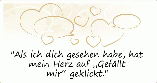 Als ich dich gesehen habe, hat mein Herz auf „Gefällt mir“ geklickt. Als ich dich gesehen habe, hat mein Herz auf „Gefällt mir“ geklickt.