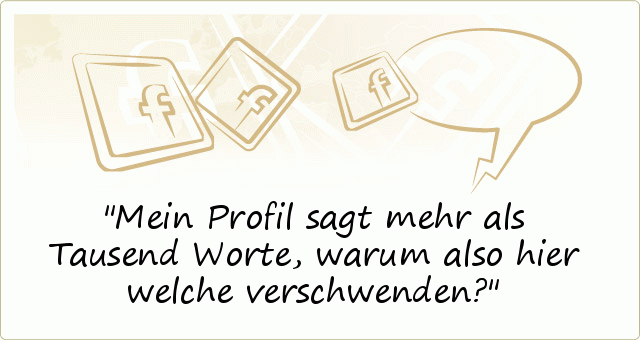 Mein Profil sagt mehr als Tausend Worte,
warum also hier welche verschwenden? Mein Profil sagt mehr als Tausend Worte,
warum also hier welche verschwenden?