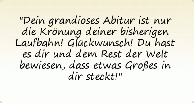 Sprüche zum Abitur einer von 15 Sprüchen