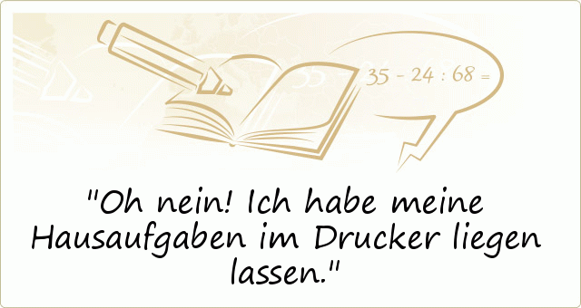 Hausaufgaben vergessen einer von 13 Sprüchen