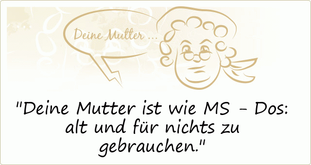 49+ Ms sprueche , Deine MutterSprüche einer von 57 Sprüchen