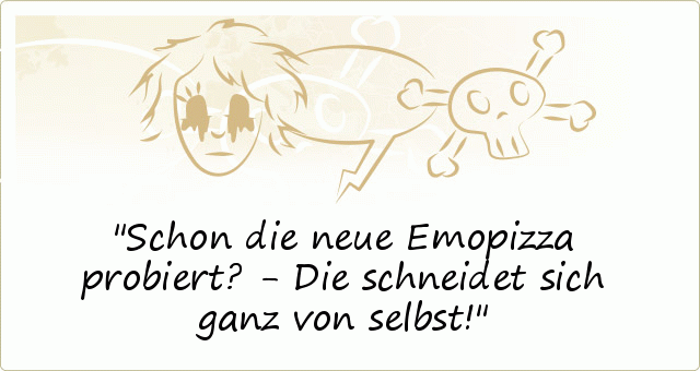 Schon die neue Emopizza probiert? - Die schneidet sich ganz von selbst! Schon die neue Emopizza probiert? - Die schneidet sich ganz von selbst!