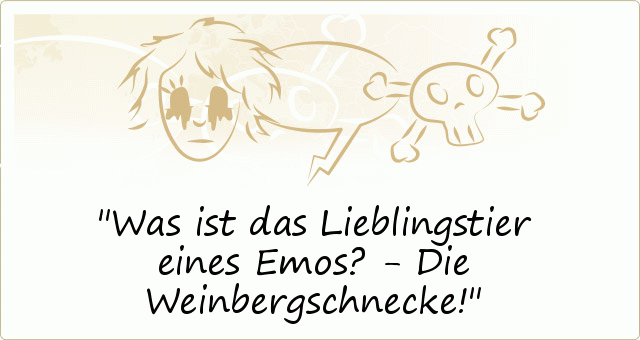 Was ist das Lieblingstier eines Emos? - Die Weinbergschnecke! Was ist das Lieblingstier eines Emos? - Die Weinbergschnecke!
