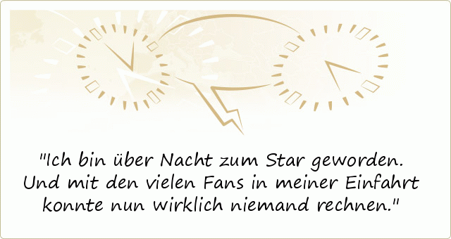 Ich bin über Nacht zum Star geworden.Und mit den vielen Fans in meiner Einfahrt konnte nun wirklich niemand rechnen. Ich bin über Nacht zum Star geworden.Und mit den vielen Fans in meiner Einfahrt konnte nun wirklich niemand rechnen.