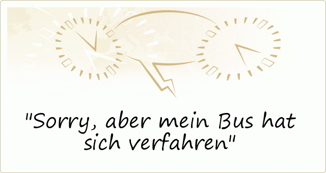 Sorry, aber mein Bus hat sich verfahren Sorry, aber mein Bus hat sich verfahren