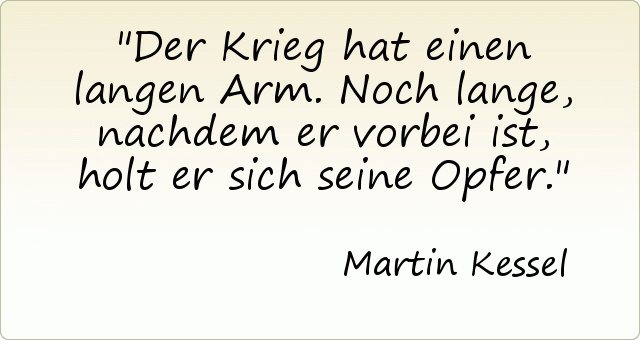 Der Krieg hat einen langen Arm. Noch lange, nachdem er vorbei ist, holt er sich seine Opfer. Der Krieg hat einen langen Arm. Noch lange, nachdem er vorbei ist, holt er sich seine Opfer.