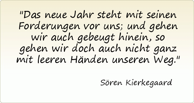 Das neue Jahr steht mit seinen Forderungen vor uns; und gehen wir auch gebeugt hinein, so gehen wir doch auch nicht ganz mit leeren Händen unseren Weg. Das neue Jahr steht mit seinen Forderungen vor uns; und gehen wir auch gebeugt hinein, so gehen wir doch auch nicht ganz mit leeren Händen unseren Weg.