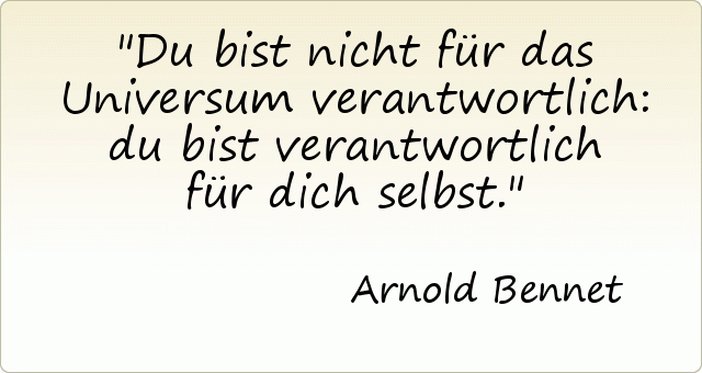 Du bist nicht für das Universum verantwortlich: du bist verantwortlich für dich selbst. Du bist nicht für das Universum verantwortlich: du bist verantwortlich für dich selbst.