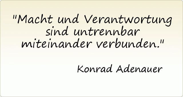 Macht und Verantwortung sind untrennbar miteinander verbunden. Macht und Verantwortung sind untrennbar miteinander verbunden.