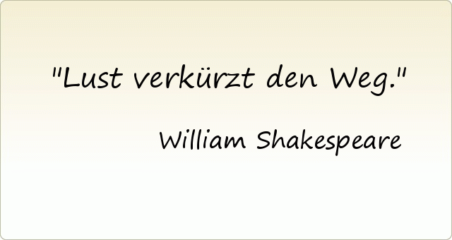 Lust verkürzt den Weg. Lust verkürzt den Weg.