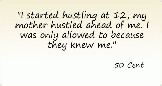 I started hustling at 12, my mother hustled ahead of me. I was only allowed to because they knew me. I started hustling at 12, my mother hustled ahead of me. I was only allowed to because they knew me.