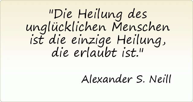 Die Heilung des unglücklichen Menschen ist die einzige Heilung, die erlaubt ist. Die Heilung des unglücklichen Menschen ist die einzige Heilung, die erlaubt ist.