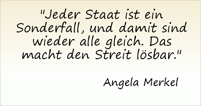 Jeder Staat ist ein Sonderfall, und damit sind wieder alle gleich. Das macht den Streit lösbar. Jeder Staat ist ein Sonderfall, und damit sind wieder alle gleich. Das macht den Streit lösbar.
