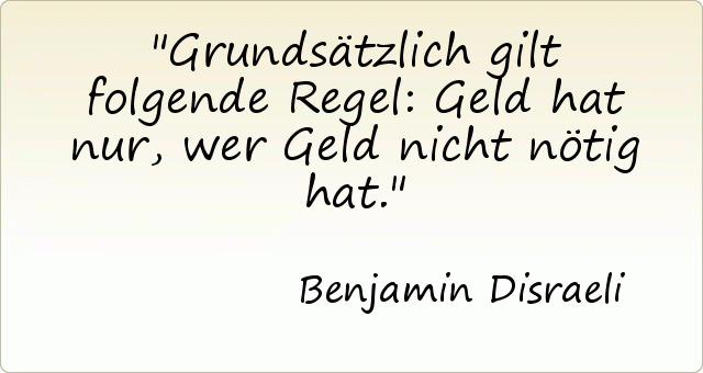 Grundsätzlich gilt folgende Regel: Geld hat nur, wer Geld nicht nötig hat. Grundsätzlich gilt folgende Regel: Geld hat nur, wer Geld nicht nötig hat.