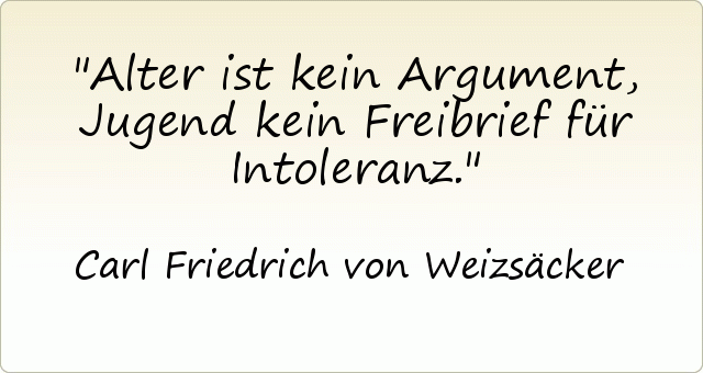 Alter ist kein Argument, Jugend kein Freibrief für Intoleranz. Alter ist kein Argument, Jugend kein Freibrief für Intoleranz.