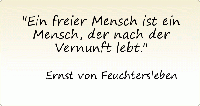 Ein freier Mensch ist ein Mensch, der nach der Vernunft lebt. Ein freier Mensch ist ein Mensch, der nach der Vernunft lebt.